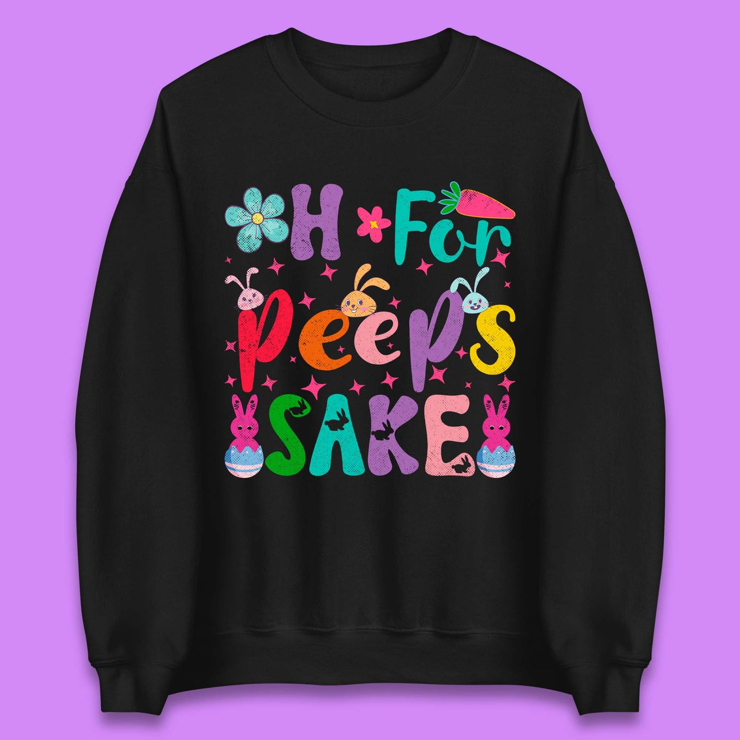 For Peeps Sake Unisex Sweatshirt