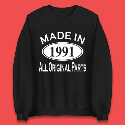 Made In 1991 All Original Parts Vintage Retro 32nd Birthday Funny 32 Years Old Birthday Gift Unisex Sweatshirt