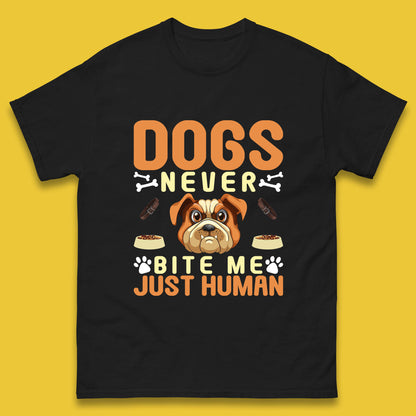 Dogs Never Bite Me Just Human Dog Owner Saying Dog Lovers Mens Tee Top