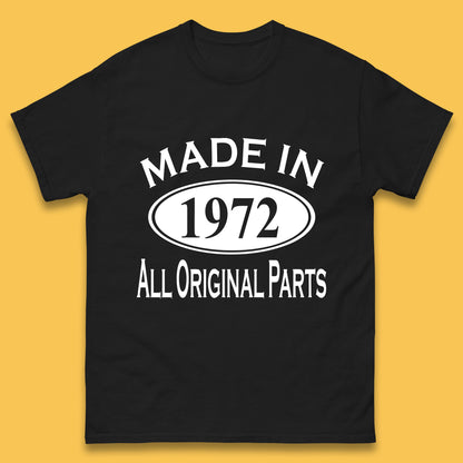 Made In 1972 All Original Parts Vintage Retro 51st Birthday Funny 51 Years Old Birthday Gift Mens Tee Top