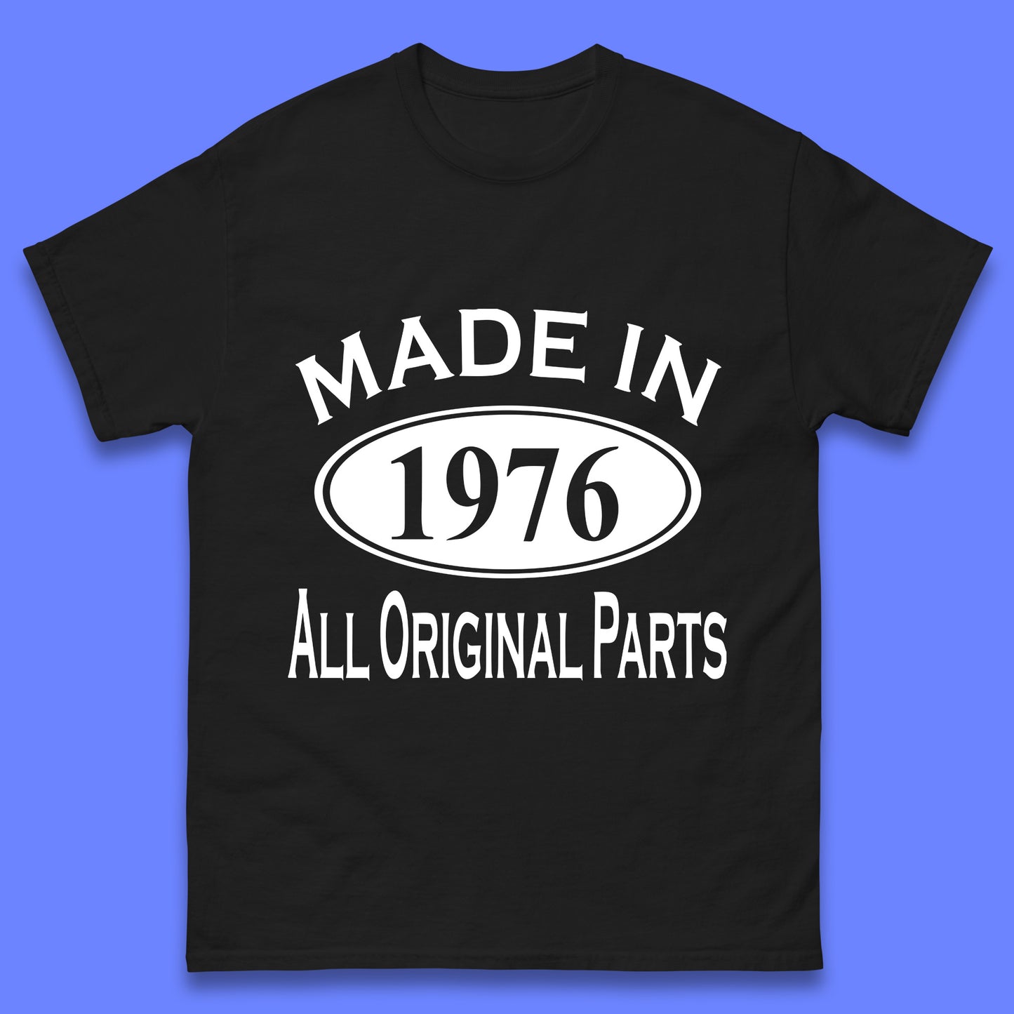 Made In 1976 All Original Parts Vintage Retro 47th Birthday Funny 47 Years Old Birthday Gift Mens Tee Top