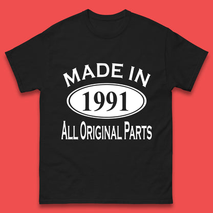 Made In 1991 All Original Parts Vintage Retro 32nd Birthday Funny 32 Years Old Birthday Gift Mens Tee Top