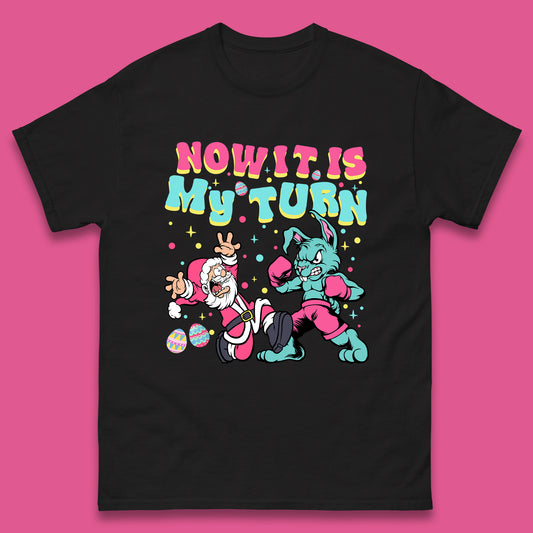 Now It's My Turn Mens T-Shirt