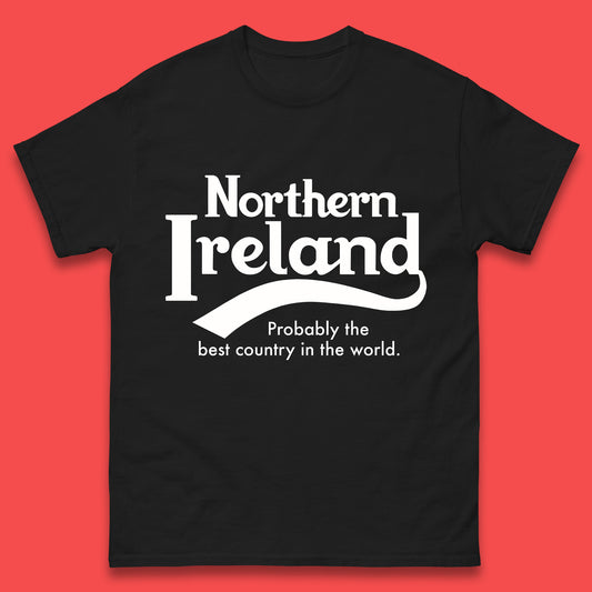 North Ireland Probably The Best Country In The World T Shirt