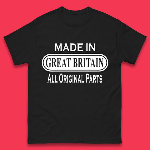 Made In Great Britain All Original Parts Vintage Retro Birthday British Born United Kingdom Country In Europe Mens Tee Top