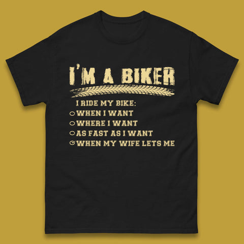 I'm A Biker I Ride My Bike Mens T-Shirt