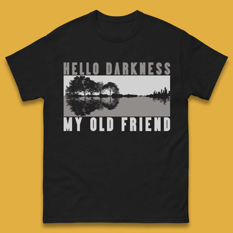 Hello Darkness My Old Friend Mens T-Shirt
