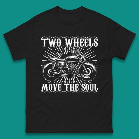 Two Wheels Move The Soul Mens T-Shirt