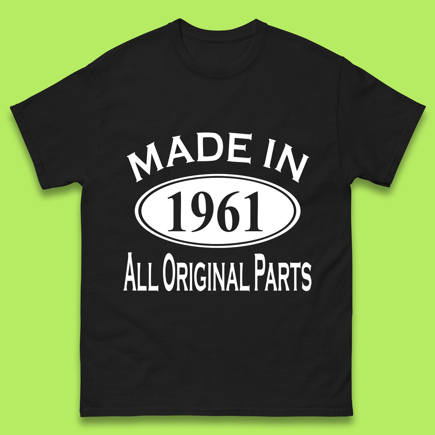 Made In 1961 All Original Parts Vintage Retro 62nd Birthday Funny 62 Years Old Birthday Gift Mens Tee Top