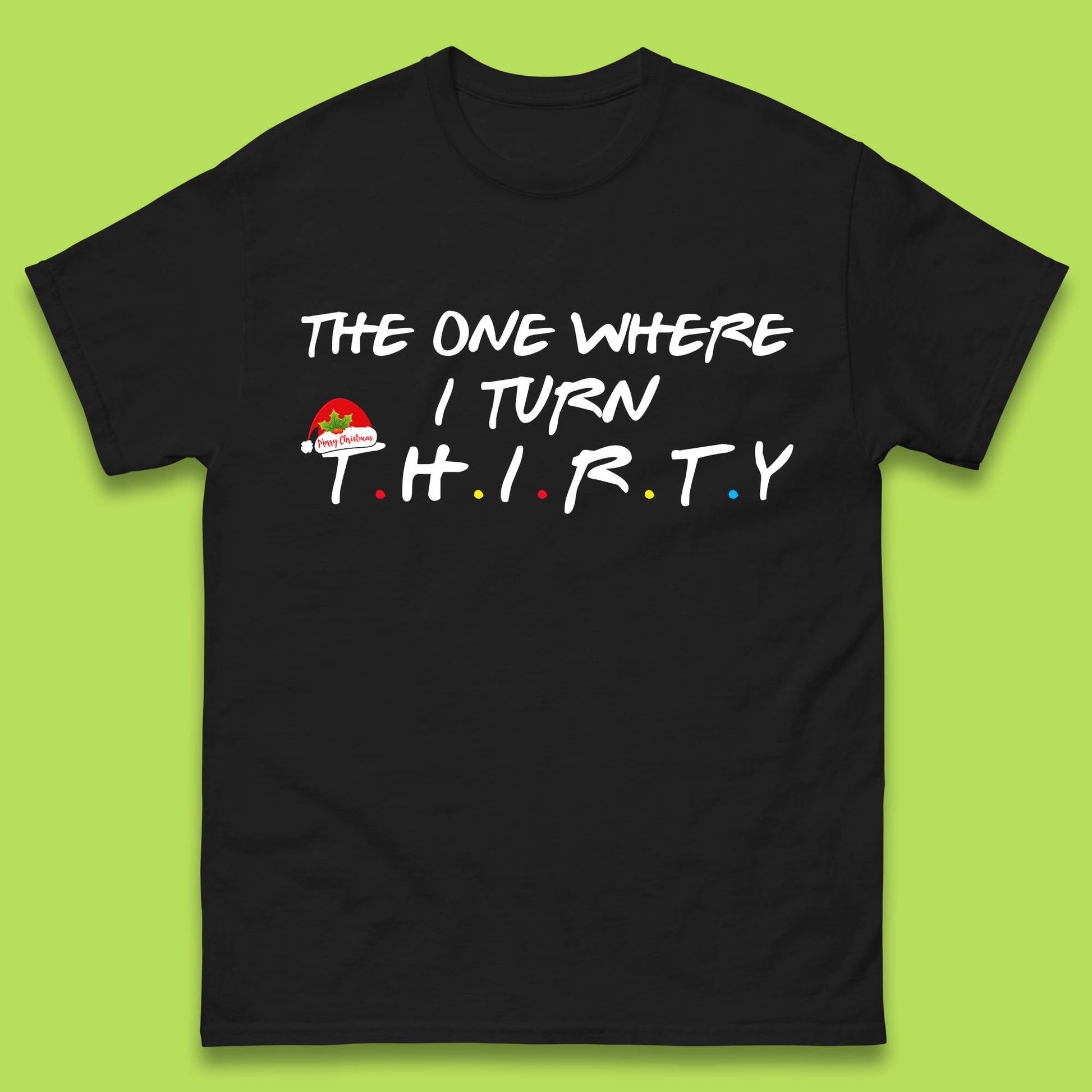 the one where i turn thirty t shirt