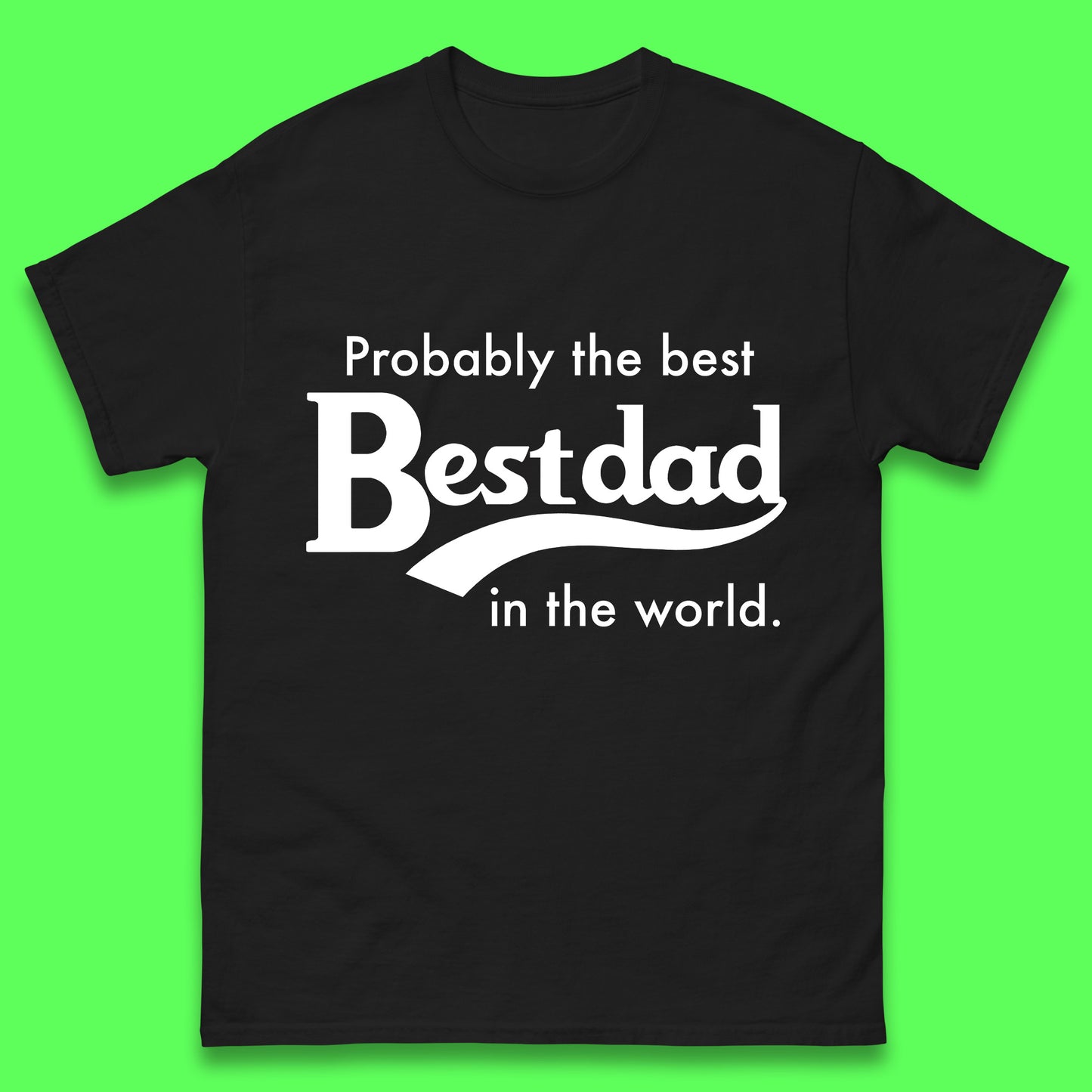 Best Dad in The World T Shirt