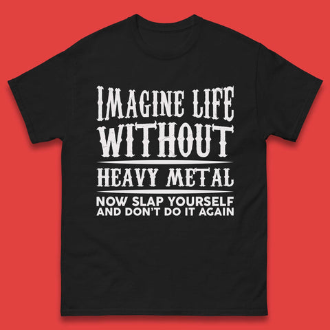 Life Without Heavy Metal Mens T-Shirt