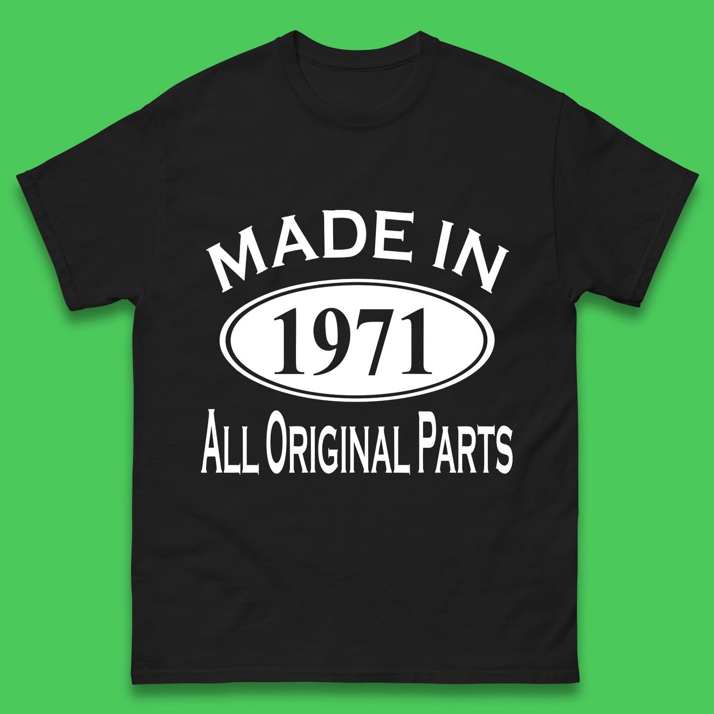 Made In 1971 All Original Parts Vintage Retro 52nd Birthday Funny 52 Years Old Birthday Gift Mens Tee Top