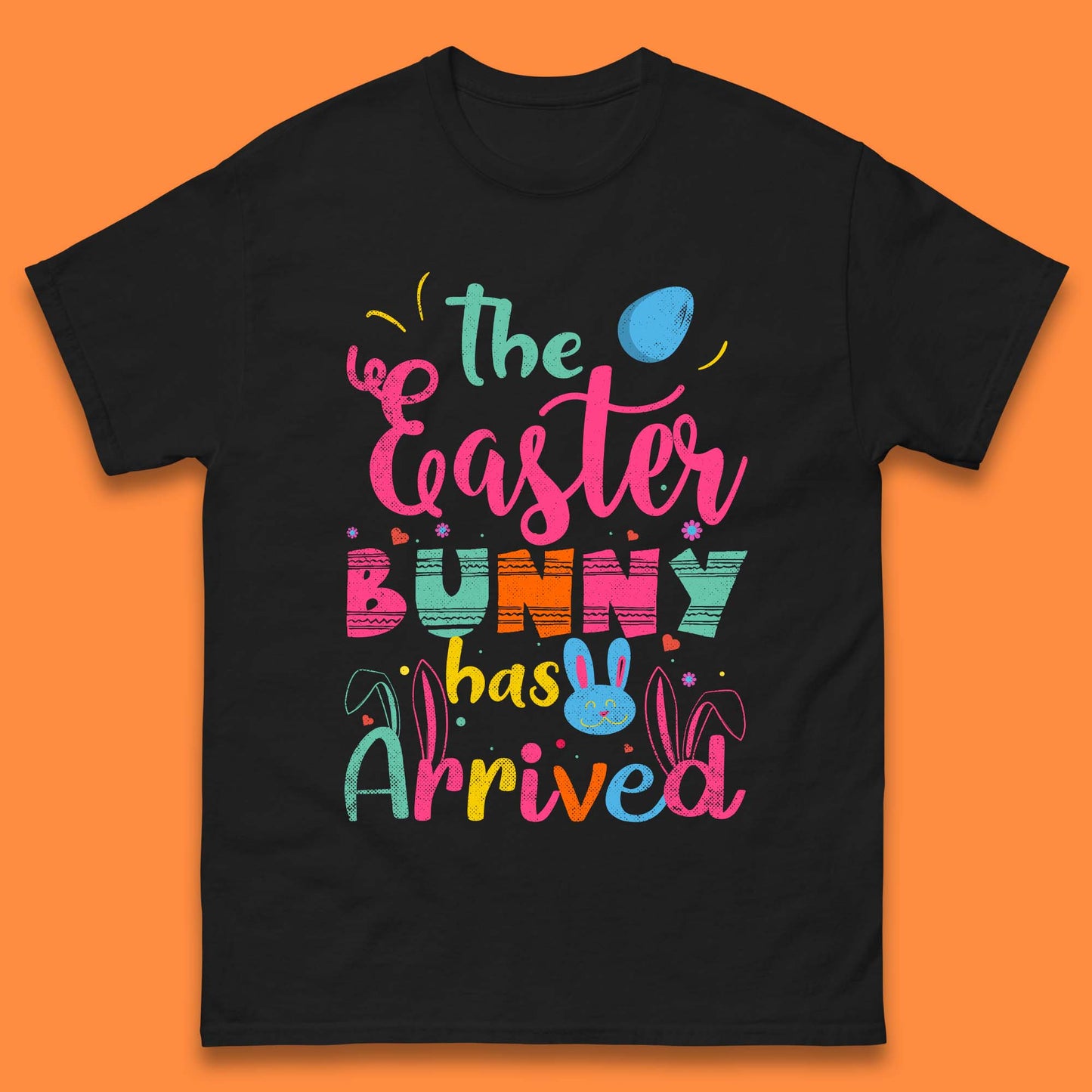 The Easter Bunny Has Arrived Mens T-Shirt