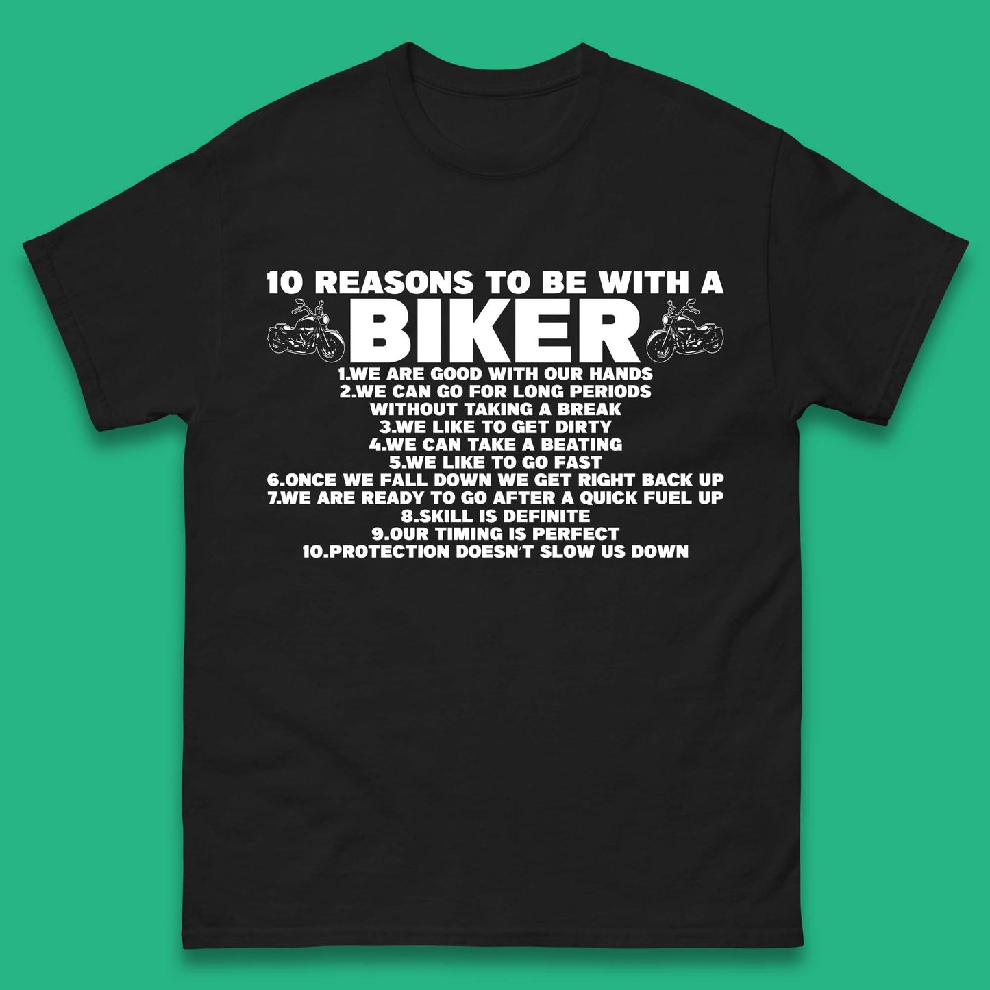 10 Reasons To Be With a Biker T Shirt