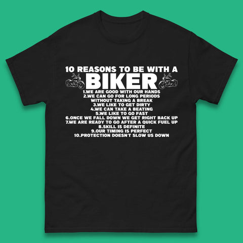 10 Reasons To Be With A Biker Mens T-Shirt