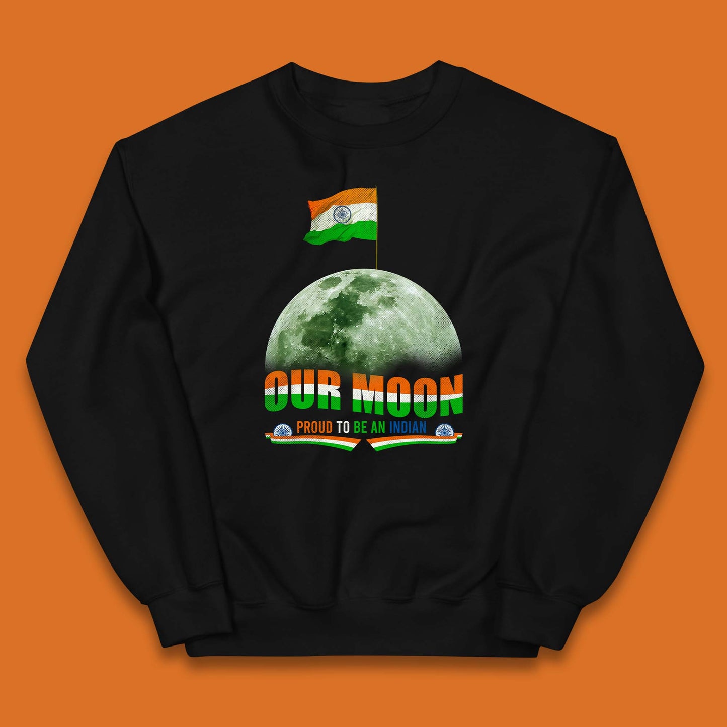 Our Moon Proud To Be An Indian Chandrayaan-3 Soft Landing To The Moon Kids Jumper