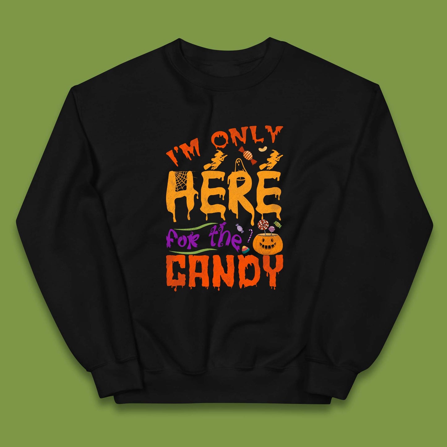 I'm Only Here For The Candy Halloween Trick Or Treat Kids Jumper