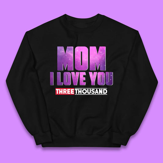 Mom I Love You Three Thousand Kids Jumper