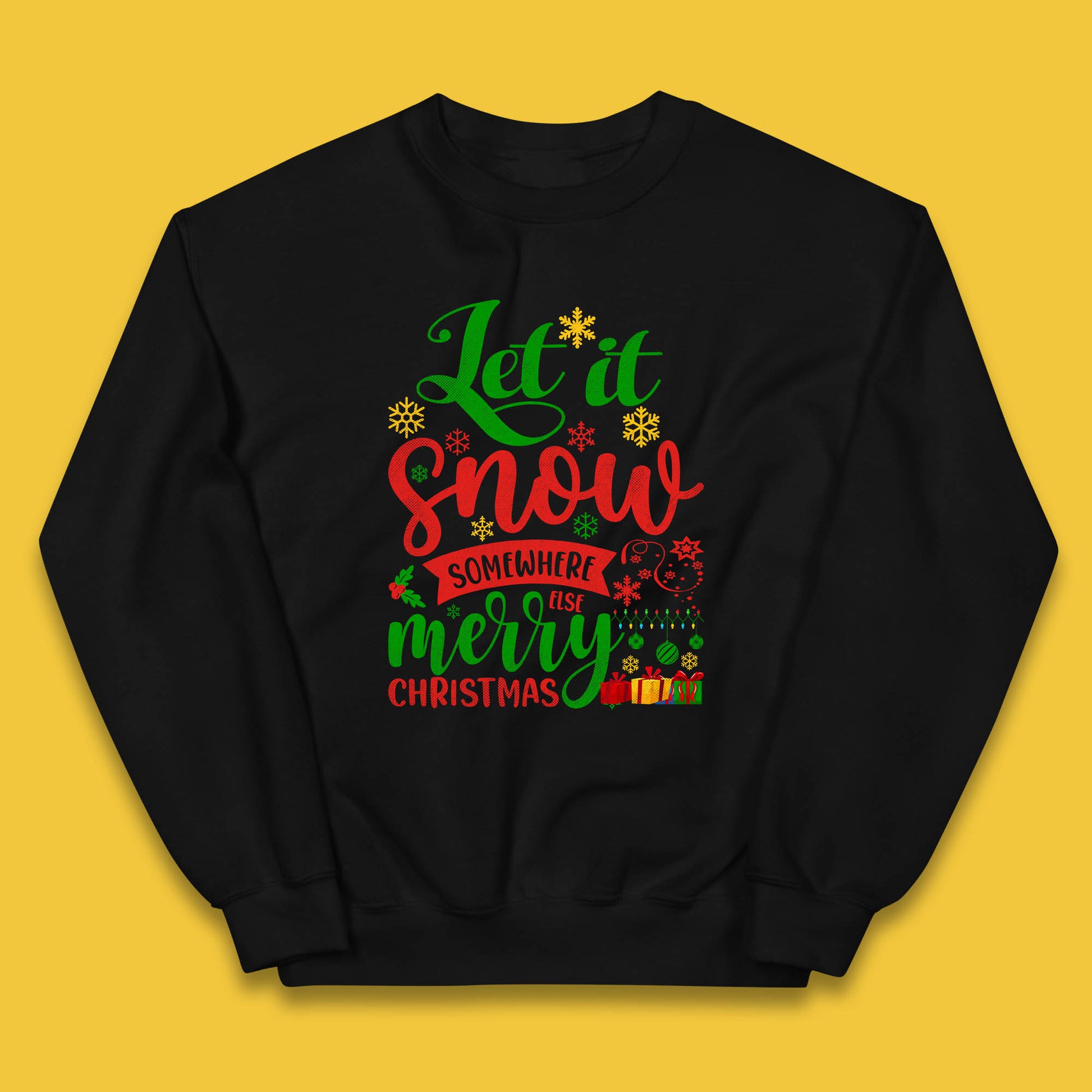 let it snow somewhere else christmas jumper