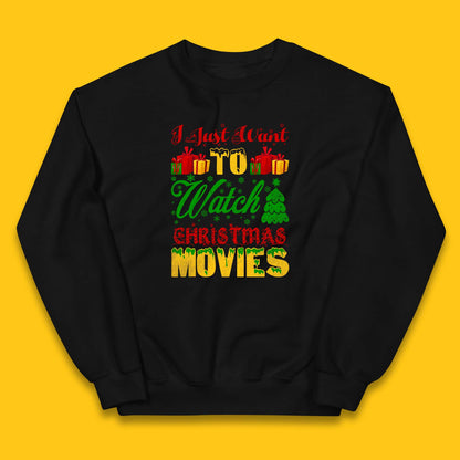 I Just Want To Watch Christmas Movies Winter Holiday Season Xmas Kids Jumper