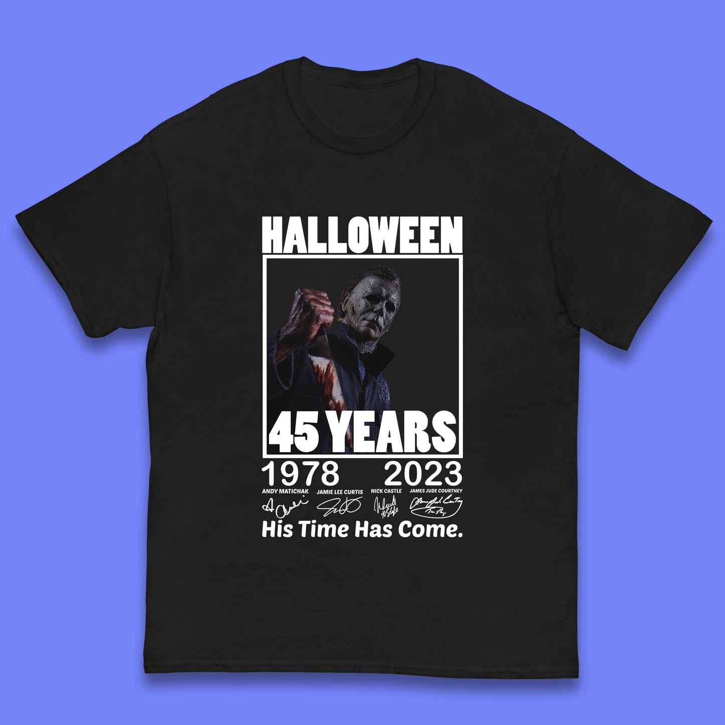 Michael Myers Fictional Character Signatures Halloween 45 Years 1978-2023 His Time Has Come Scary Movie  Kids T Shirt