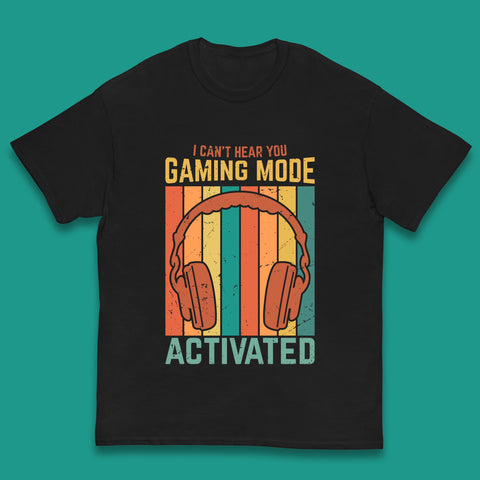 I Can't Hear You Gaming Mode Activated Funny Gaming Video Game Gamer Game Headset Kids T Shirt