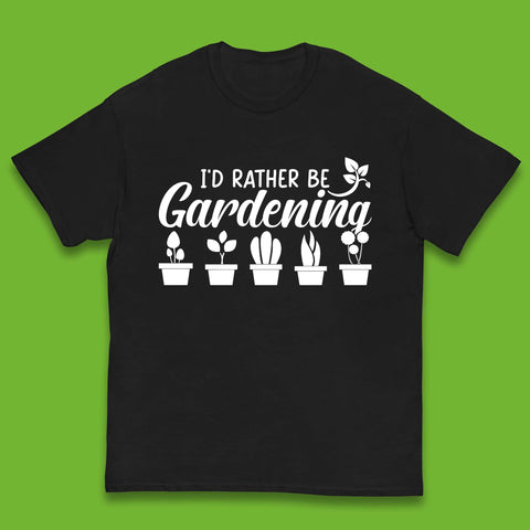 I'd Rather Be Gardening Funny Gardener Plant Lover Gardening Hobby Kids T Shirt