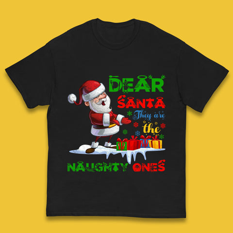 Dear Santa They Are The Naughty Ones Christmas Funny Santa Claus Sarcastic Xmas Humorous Kids T Shirt