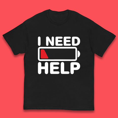 I Need Help Low Energy No Battery Always Tired Low Battery Kids T Shirt