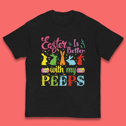 Easter Is Better With My Peeps T-Shirt