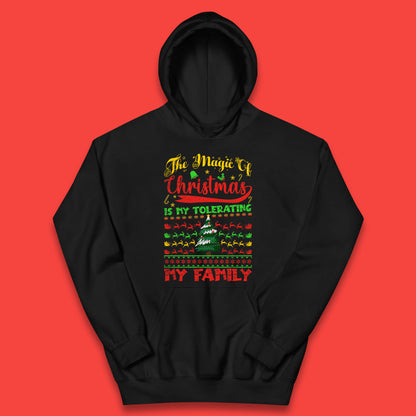 The Magic Of Christmas Is My Tolerating My Family funny Xmas Quote Kids Hoodie