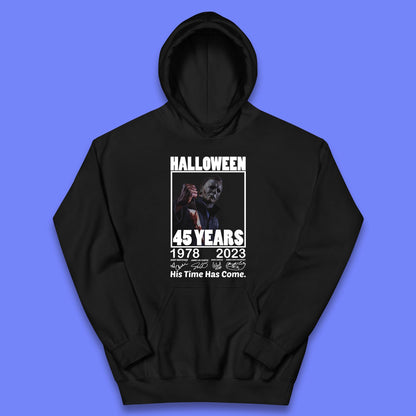 Michael Myers Fictional Character Signatures Halloween 45 Years 1978-2023 His Time Has Come Scary Movie  Kids Hoodie