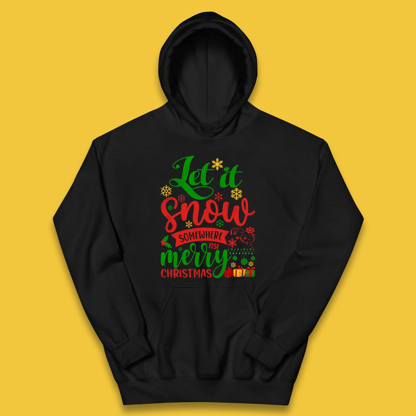 Let It Snow Somewhere Else Merry Christmas Funny Xmas Festive Celebration Kids Hoodie