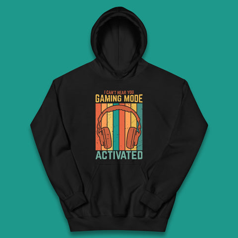 I Can't Hear You Gaming Mode Activated Funny Gaming Video Game Gamer Game Headset Kids Hoodie