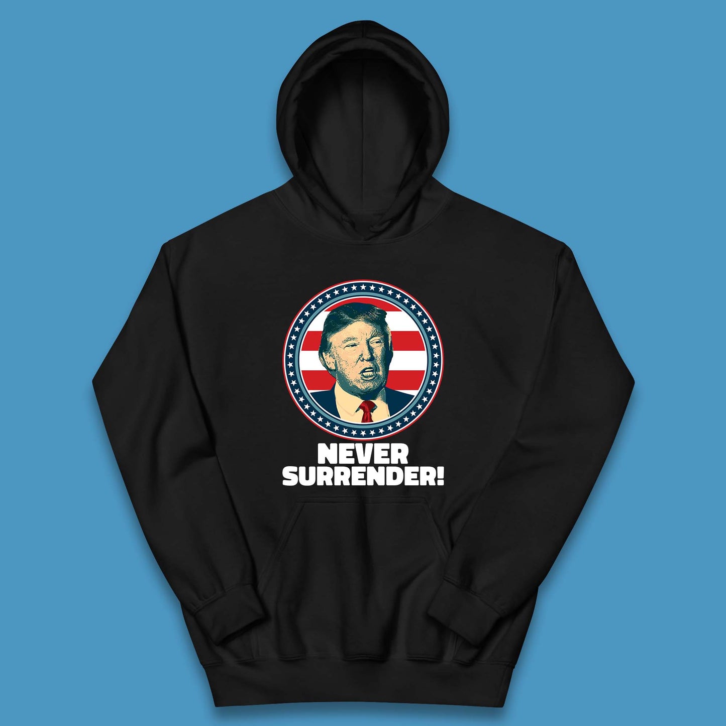 Never Surrender Donald Trump 2024 Take America Back Trump Not Guilty Campaign Political Kids Hoodie