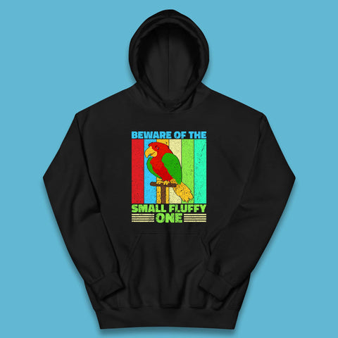 Beware Of The Small Fluffy One Parrot Cute Parrot Bird Lovers Kids Hoodie