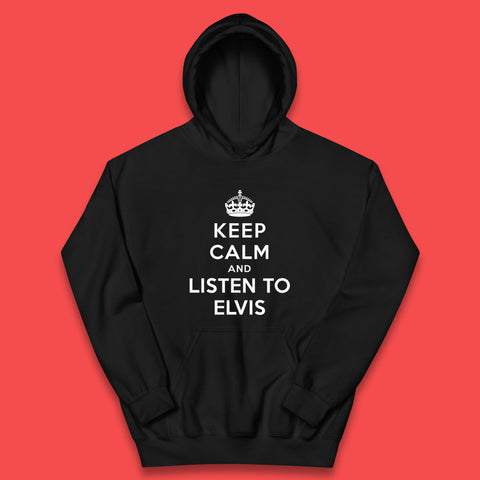 Keep Calm And Listen To Elvis American Singer Elvis Presley King Of Rock Kids Hoodie