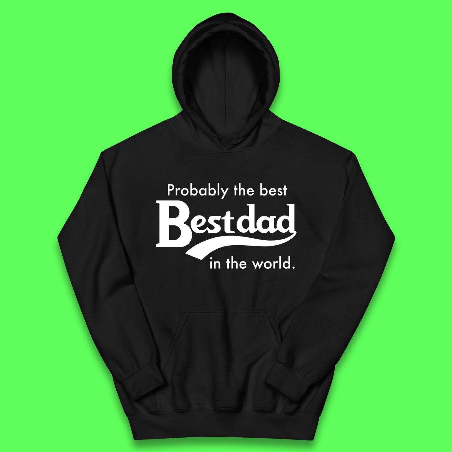 Probably The Best Dad In The World Kids Hoodie