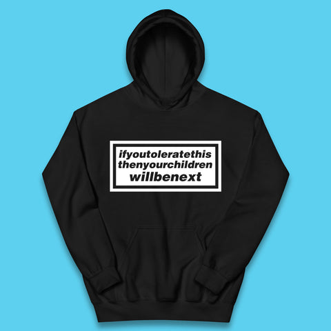 If You Tolerate This Then Your Children Will Be Next Song By Welsh Alternative Rock Band Manic Street Preachers Kids Hoodie