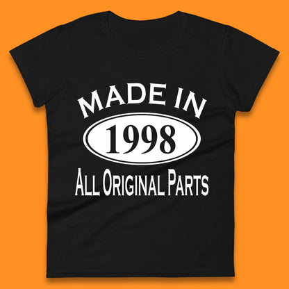 Made In 1998 All Original Parts Vintage Retro 25th Birthday Funny 25 Years Old Birthday Gift Womens Tee Top