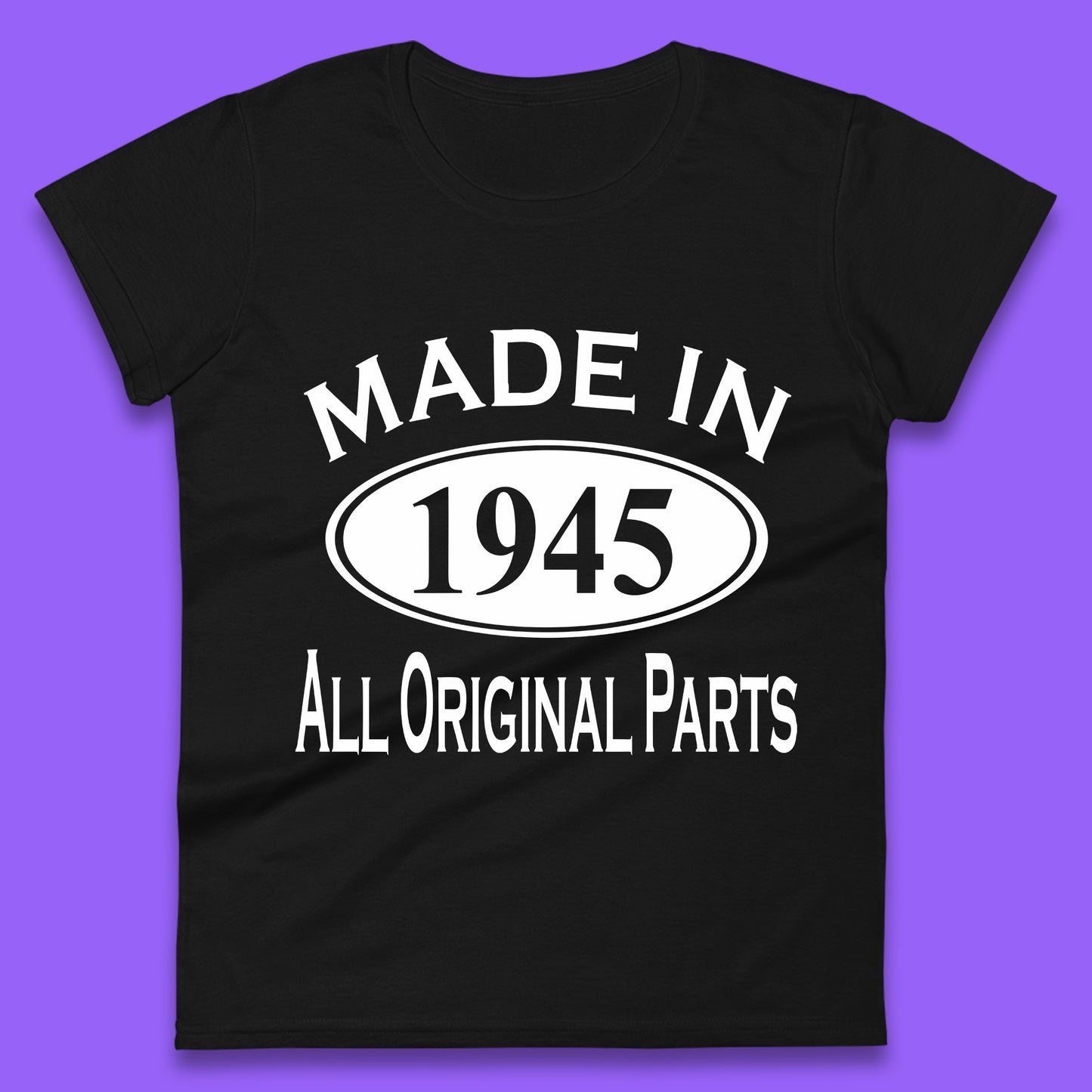 Made In 1945 All Original Parts Vintage Retro 78th Birthday Funny 78 Years Old Birthday Gift Womens Tee Top