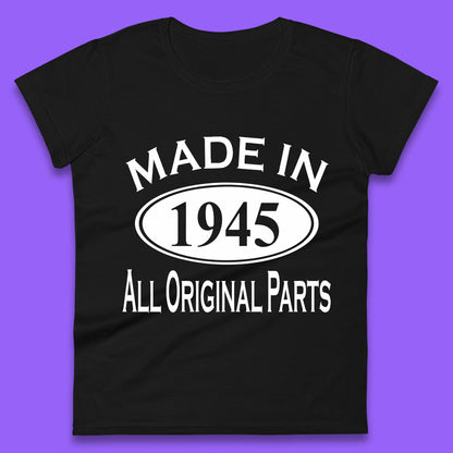 Made In 1945 All Original Parts Vintage Retro 78th Birthday Funny 78 Years Old Birthday Gift Womens Tee Top