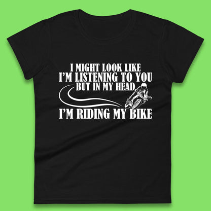 In My Head I'm Riding My Bike Womens T-Shirt