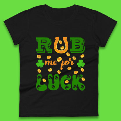 Rub Me For Luck Womens T-Shirt