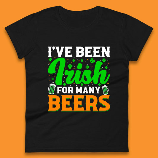 Irish For Many Beers Womens T-Shirt