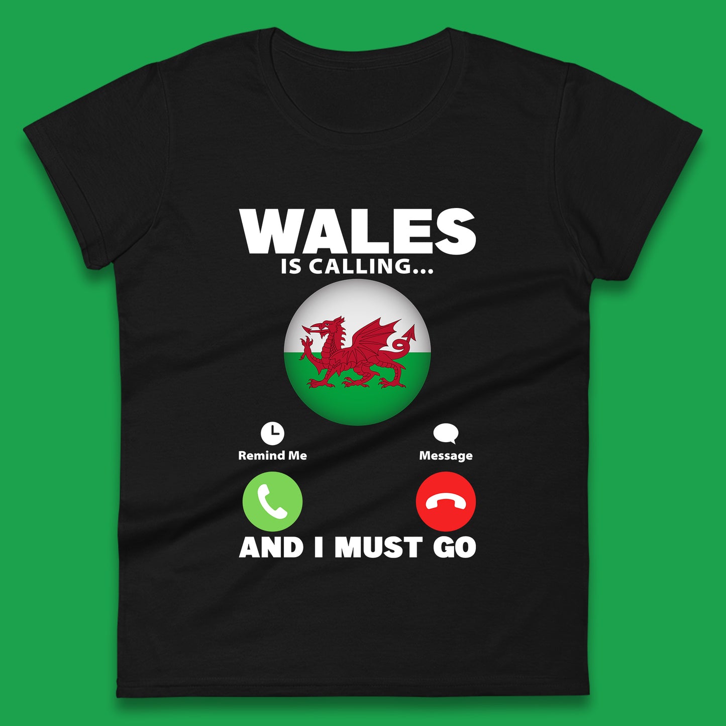 Wales is Calling and I Must Go Ladies iPhone T Shirt