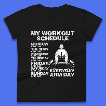 My Workout Schedule Everyday Arm Day Daily Routine  Arm Gym Workout Everyday Of Week Arm Day Fitness Womens Tee Top