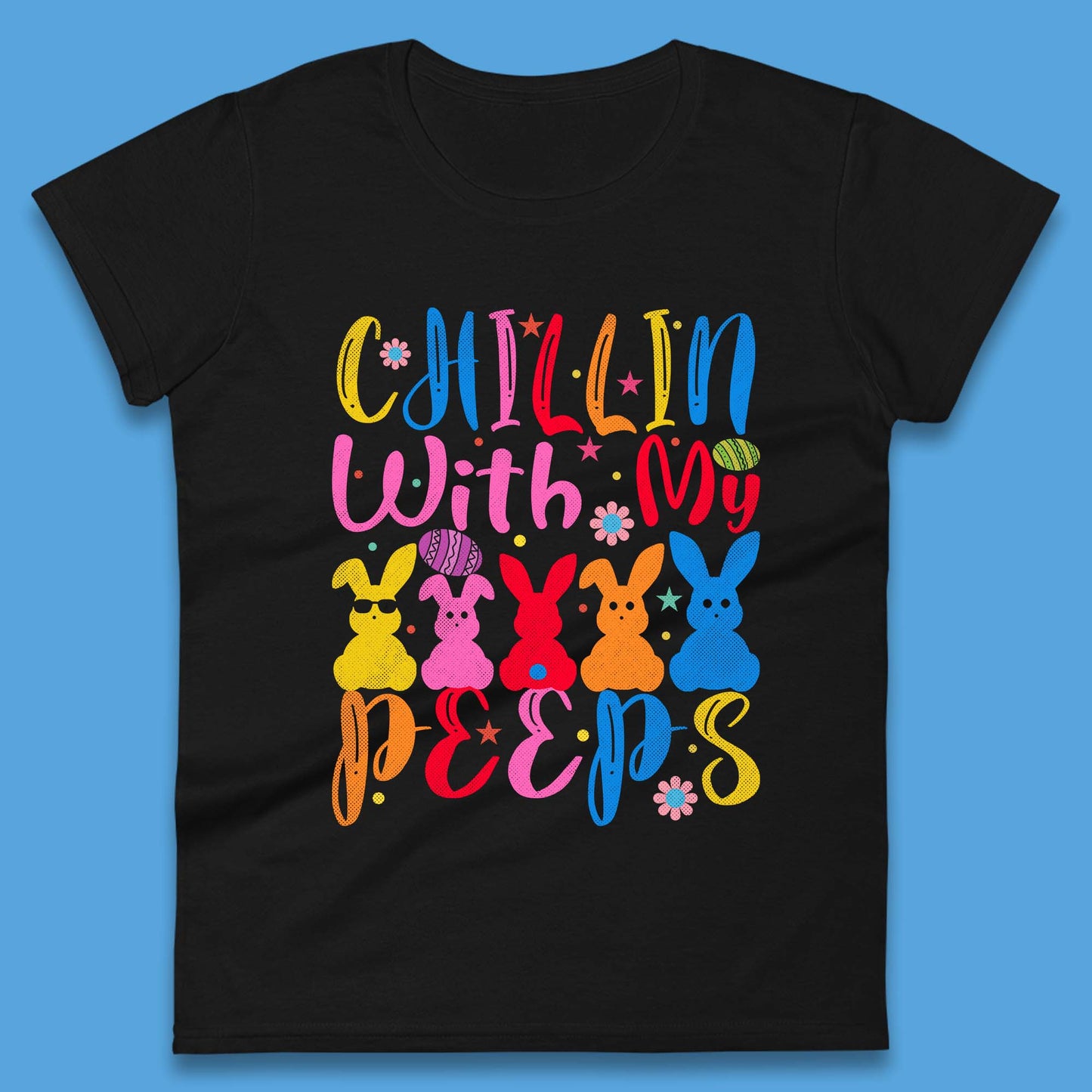 Chillin With My Peeps Womens T-Shirt