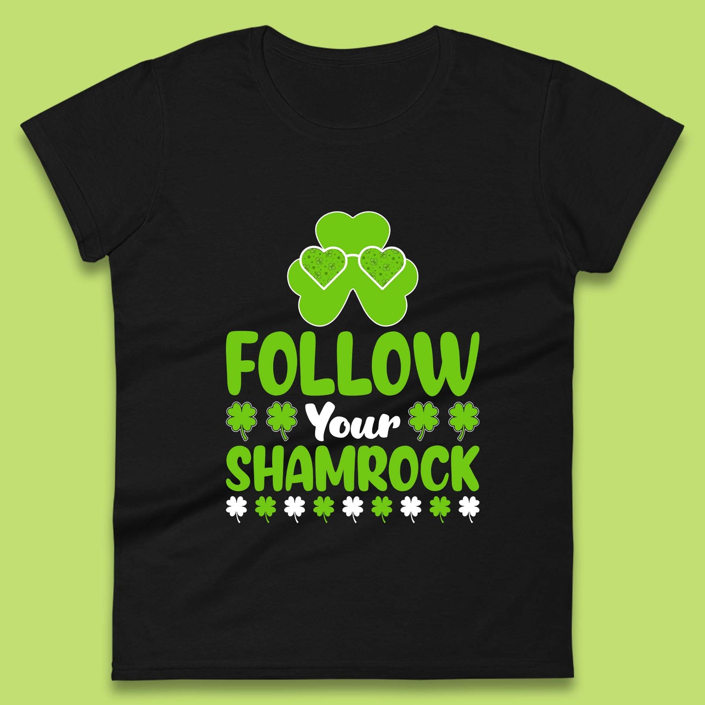 Follow Your Shamrock Womens T-Shirt